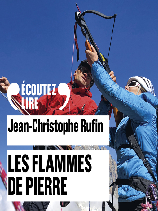 Title details for Les Flammes de Pierre by Jean-Christophe Rufin - Available